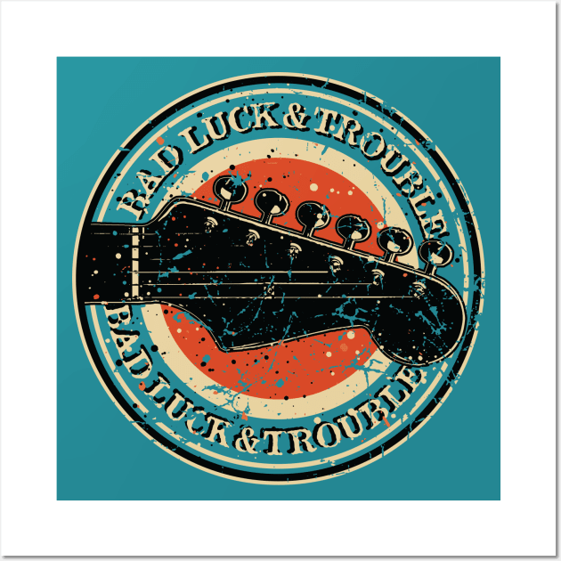 Bad Luck & Trouble Blues Guitar Wall Art by wickedpretty